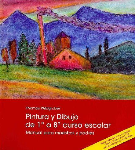 Pintura y dibujo de 1 a 8 curso escolar : manual para maestros y padres