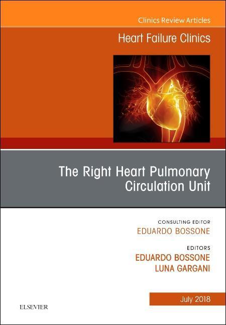 The Right Heart - Pulmonary Circulation Unit, an Issue of Heart Failure Clinics