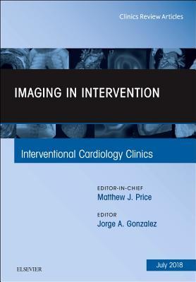 Imaging in Intervention, an Issue of Interventional Cardiology Clinics