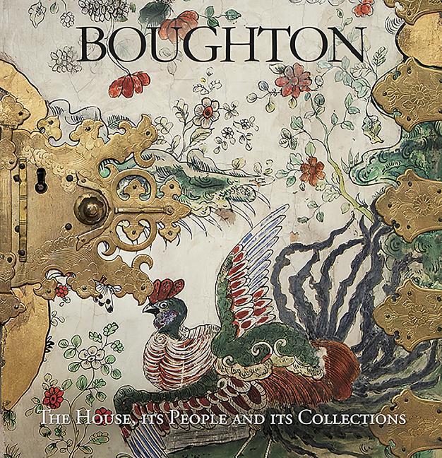 Boughton: The House, Its People and Its Collections