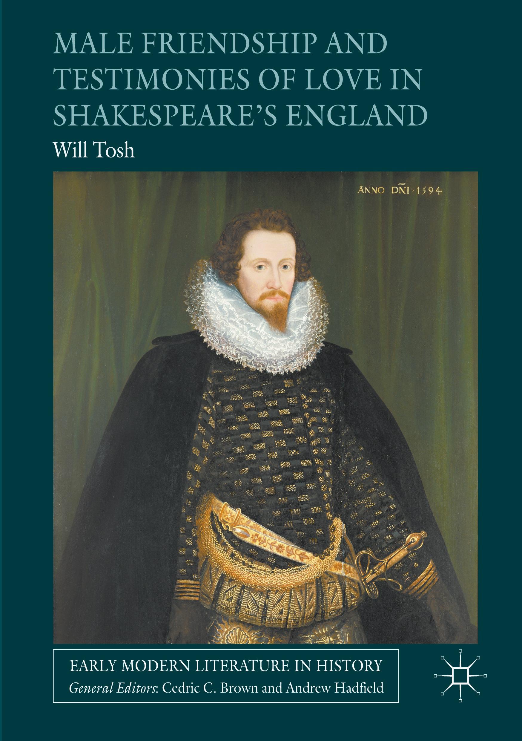 Male Friendship and Testimonies of Love in Shakespeare¿s England