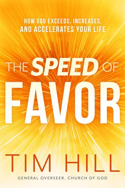 The Speed of Favor: How God Exceeds, Increases, and Accelerates Your Life