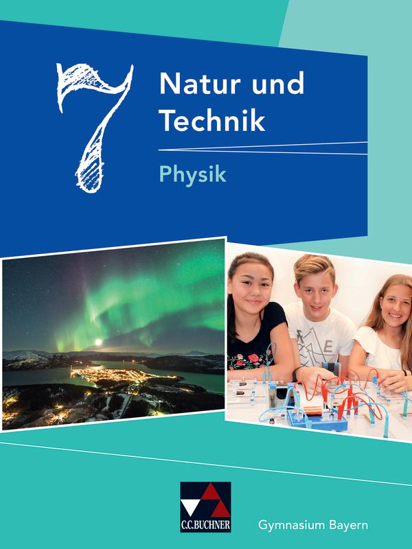 Natur und Technik 7: Physik Gymnasium Bayern