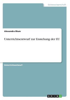 Unterrichtsentwurf zur Enstehung der EU