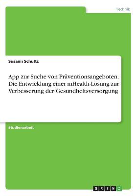 App zur Suche von Präventionsangeboten. Die Entwicklung einer mHealth-Lösung zur Verbesserung der Gesundheitsversorgung