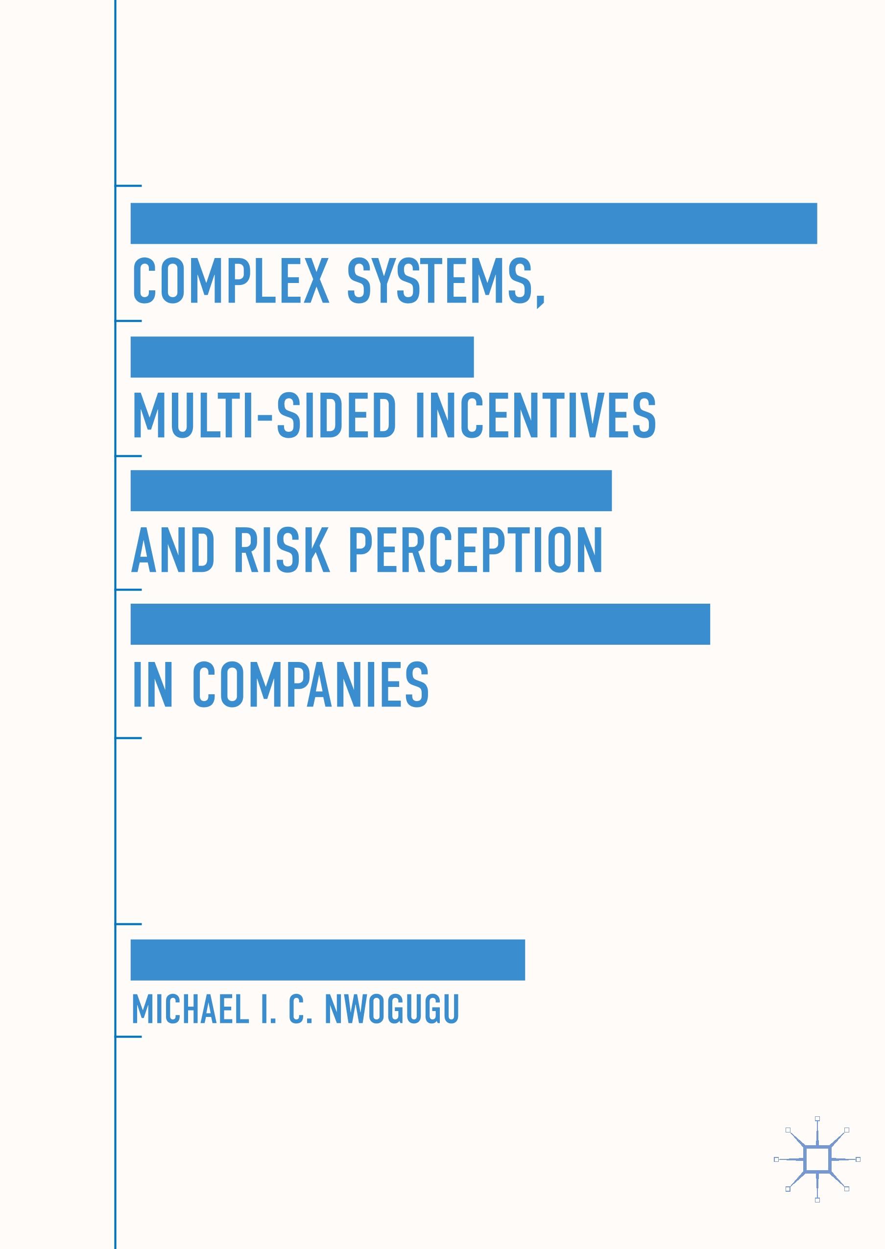 Complex Systems, Multi-Sided Incentives and Risk Perception in Companies