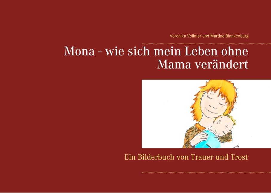 Mona - wie sich mein Leben ohne Mama verändert