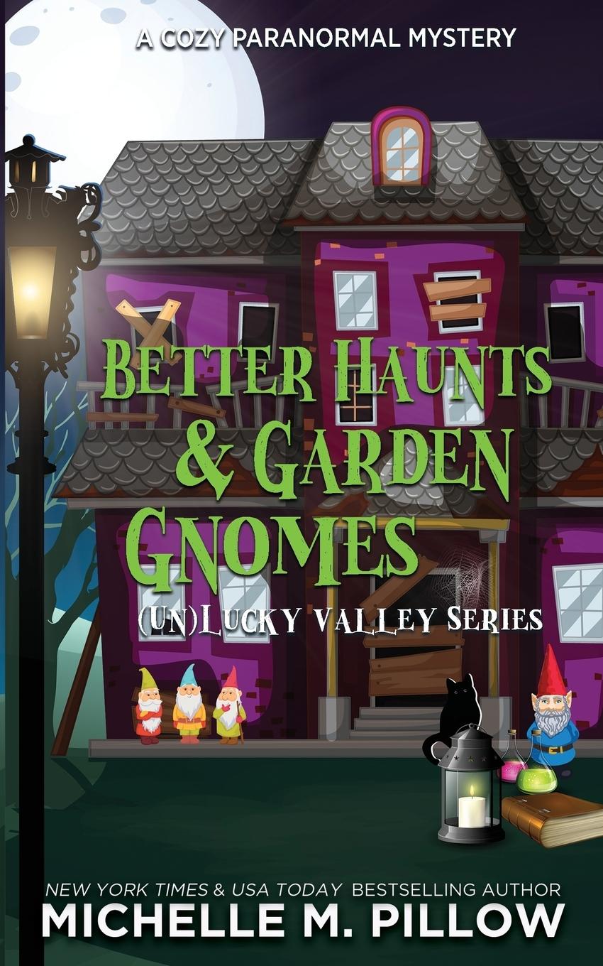 Better Haunts and Garden Gnomes