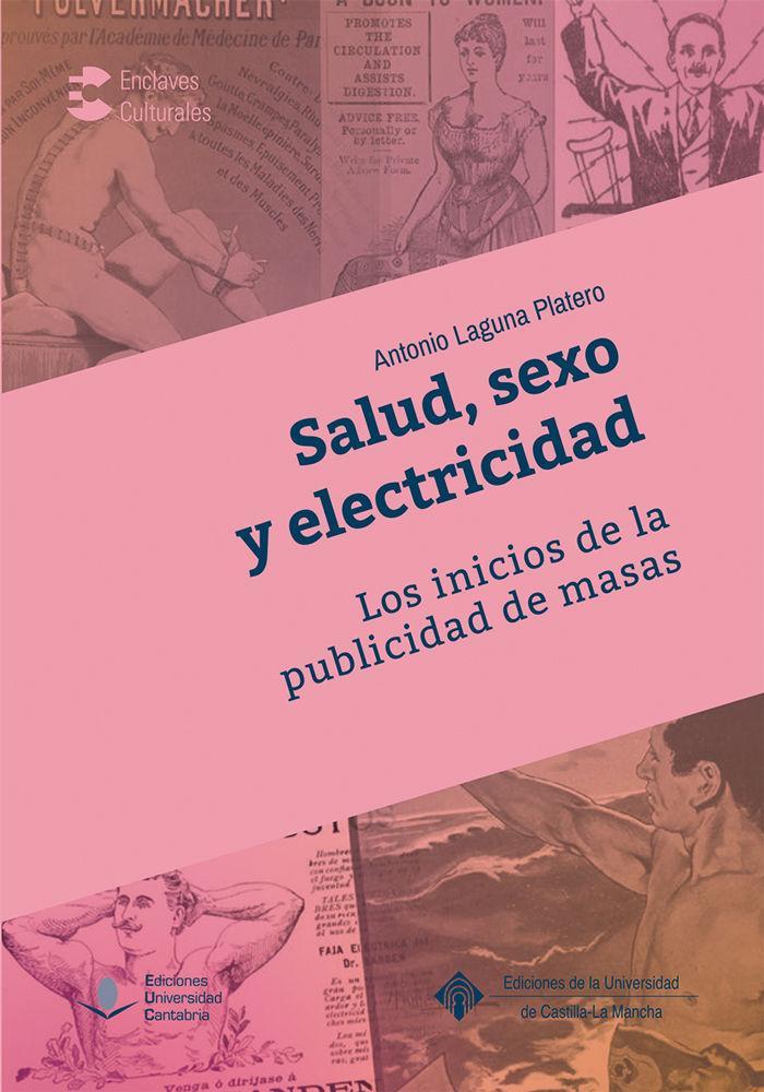 Salud, sexo y electricidad : los inicios de la publicidad de masas