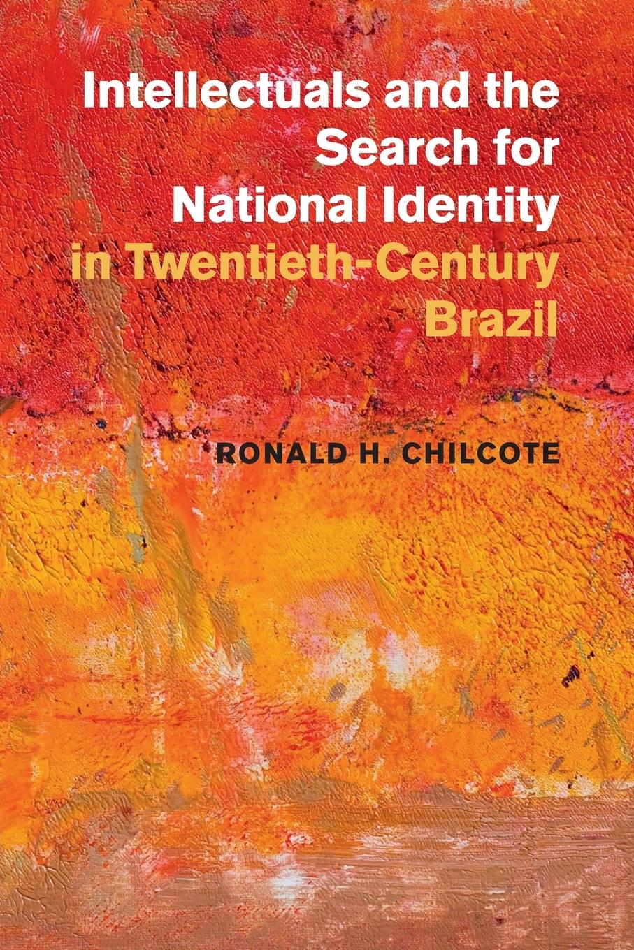 Intellectuals and the Search for National Identity in Twentieth-Century Brazil