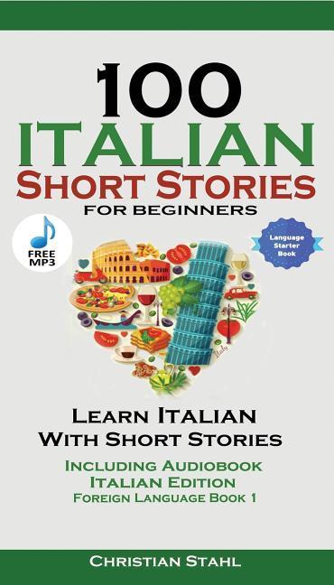 100 Italian Short Stories for Beginners Learn Italian with Stories with Audio