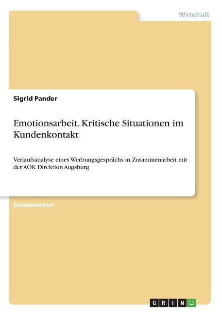 Emotionsarbeit. Kritische Situationen im Kundenkontakt