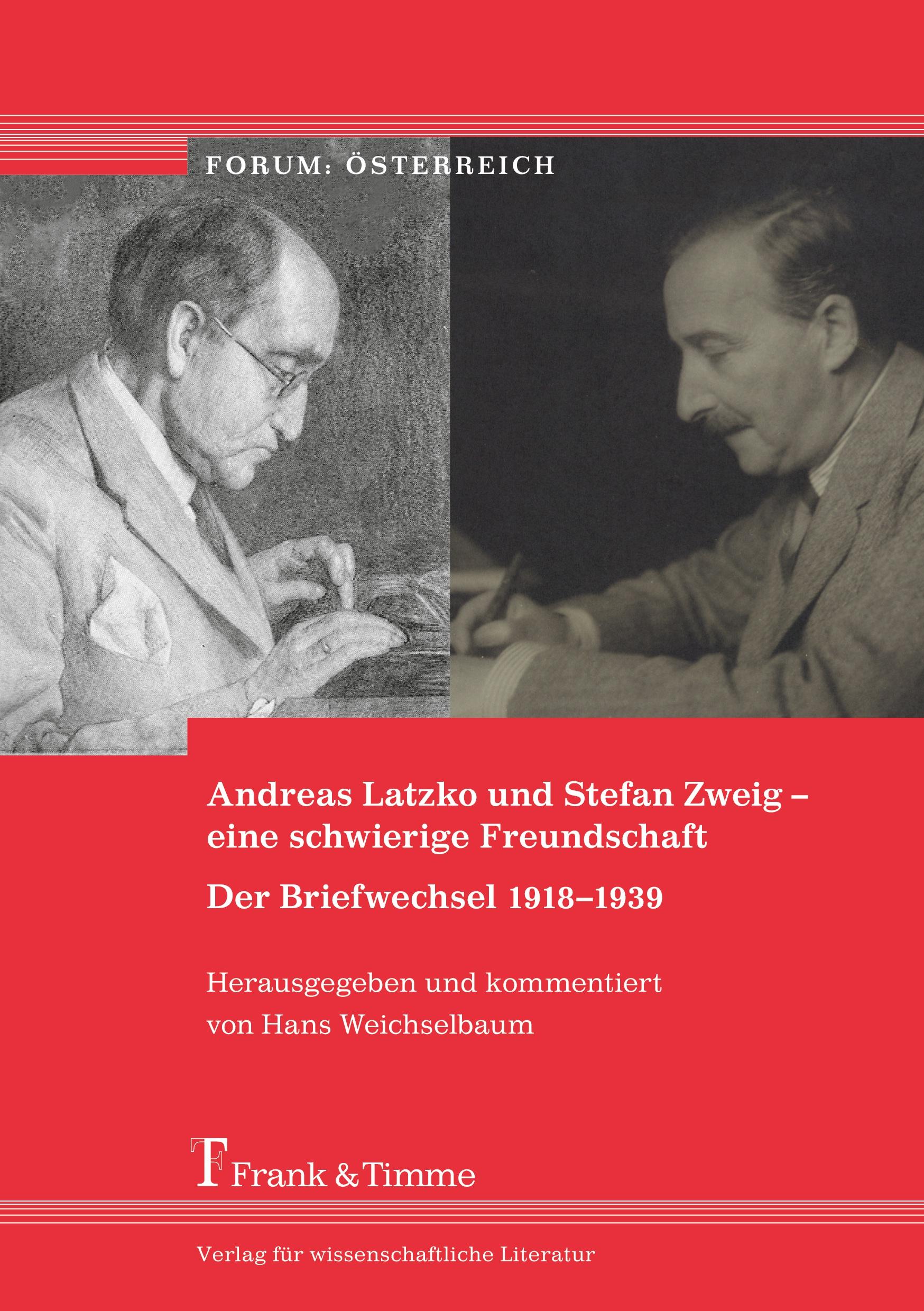 Andreas Latzko und Stefan Zweig ¿ eine schwierige Freundschaft. Der Briefwechsel 1918¿1939