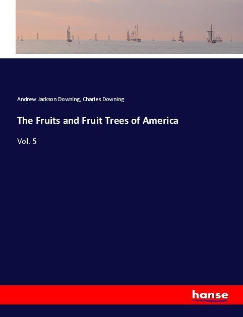 The Fruits and Fruit Trees of America