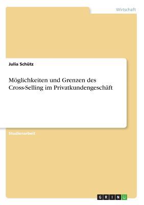 Möglichkeiten und Grenzen des Cross-Selling im Privatkundengeschäft