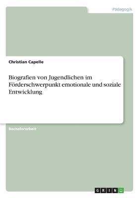 Biografien von Jugendlichen im Förderschwerpunkt emotionale und soziale Entwicklung