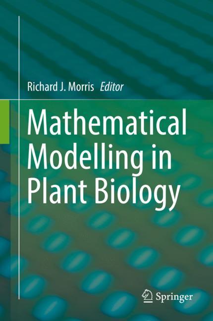 Mathematical Modelling in Plant Biology