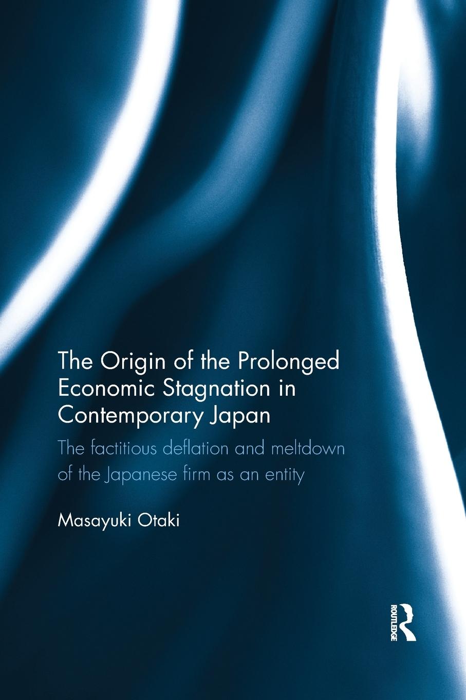 The Origin of the Prolonged Economic Stagnation in Contemporary Japan