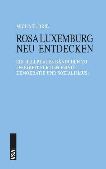 Rosa Luxemburg neu entdecken