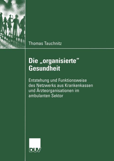 Die ¿organisierte¿ Gesundheit