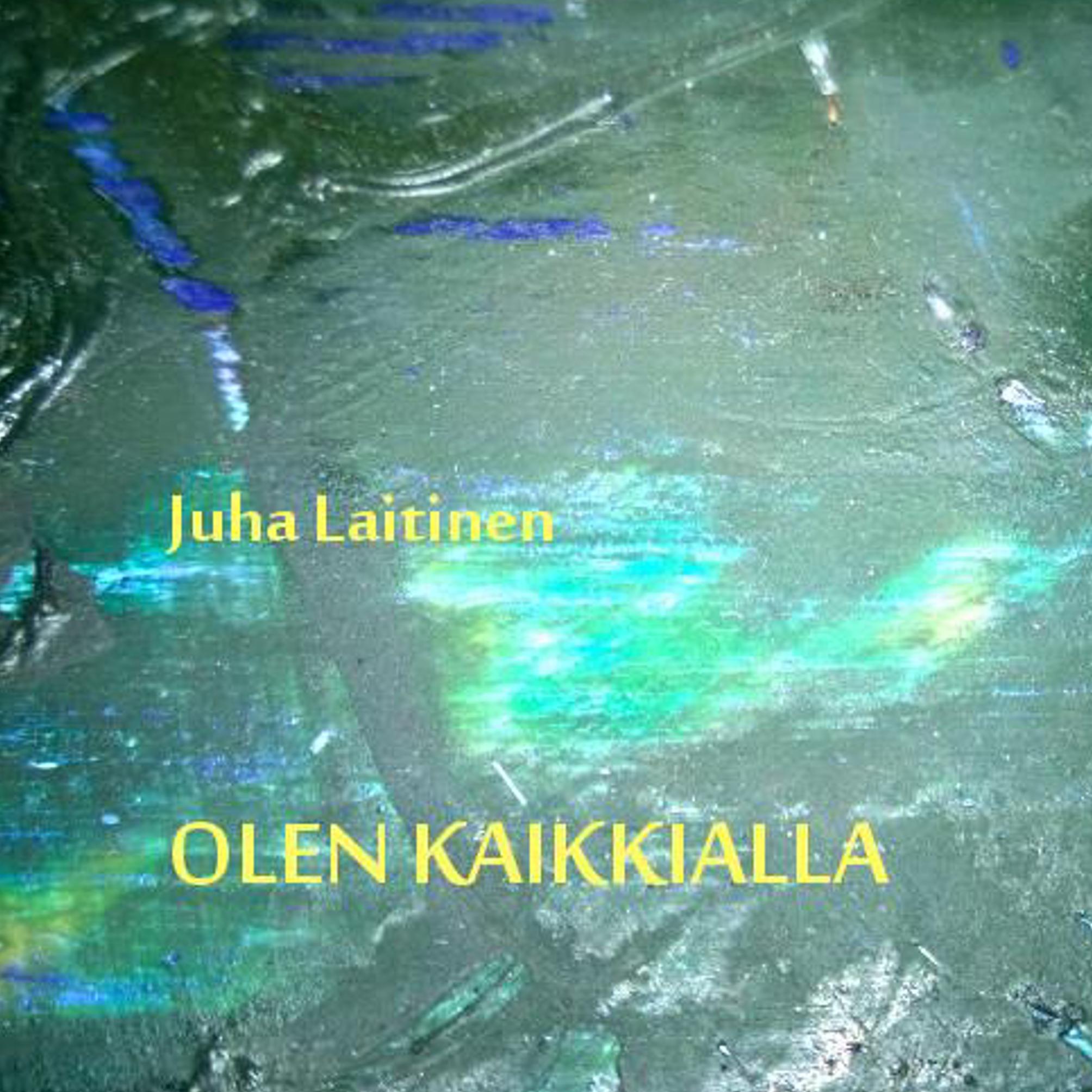 Olen kaikkialla