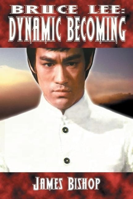 Bruce Lee: Dynamic Becoming