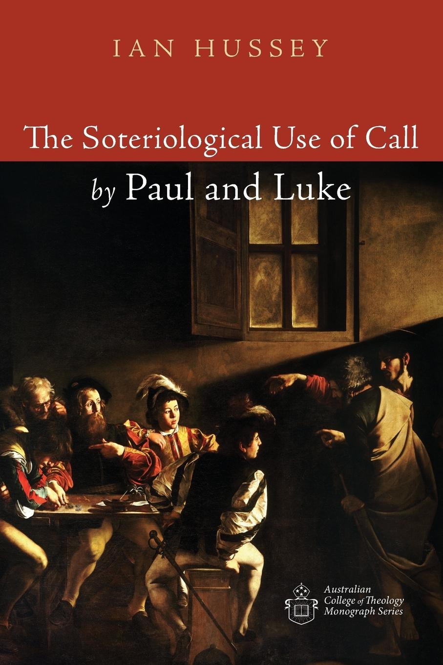 The Soteriological Use of Call by Paul and Luke