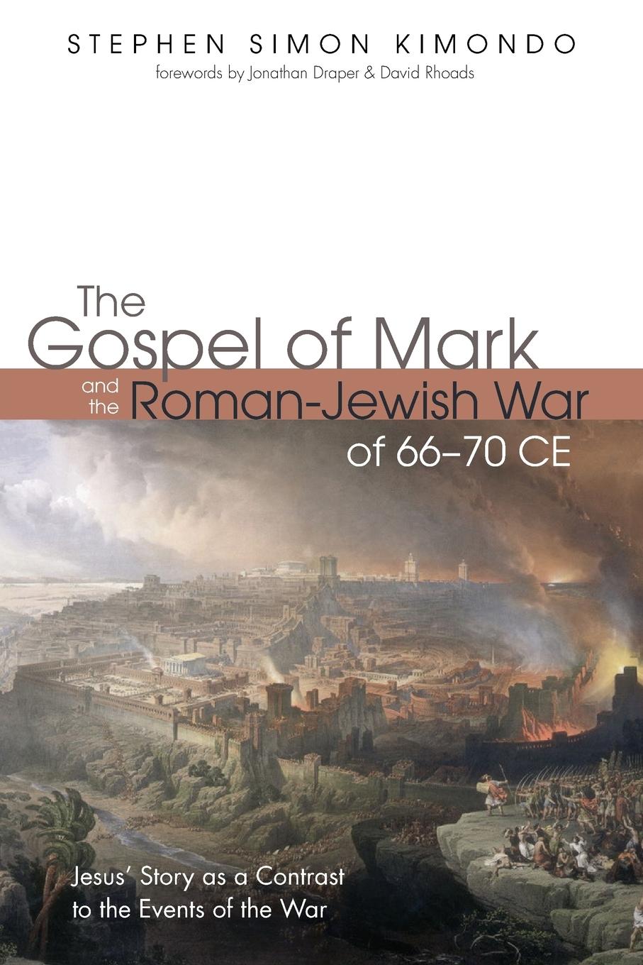 The Gospel of Mark and the Roman-Jewish War of 66-70 CE