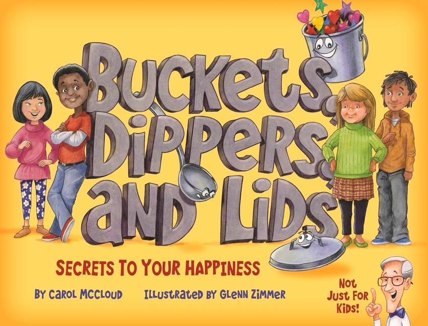 Buckets, Dippers, and Lids: Secrets to Your Happiness