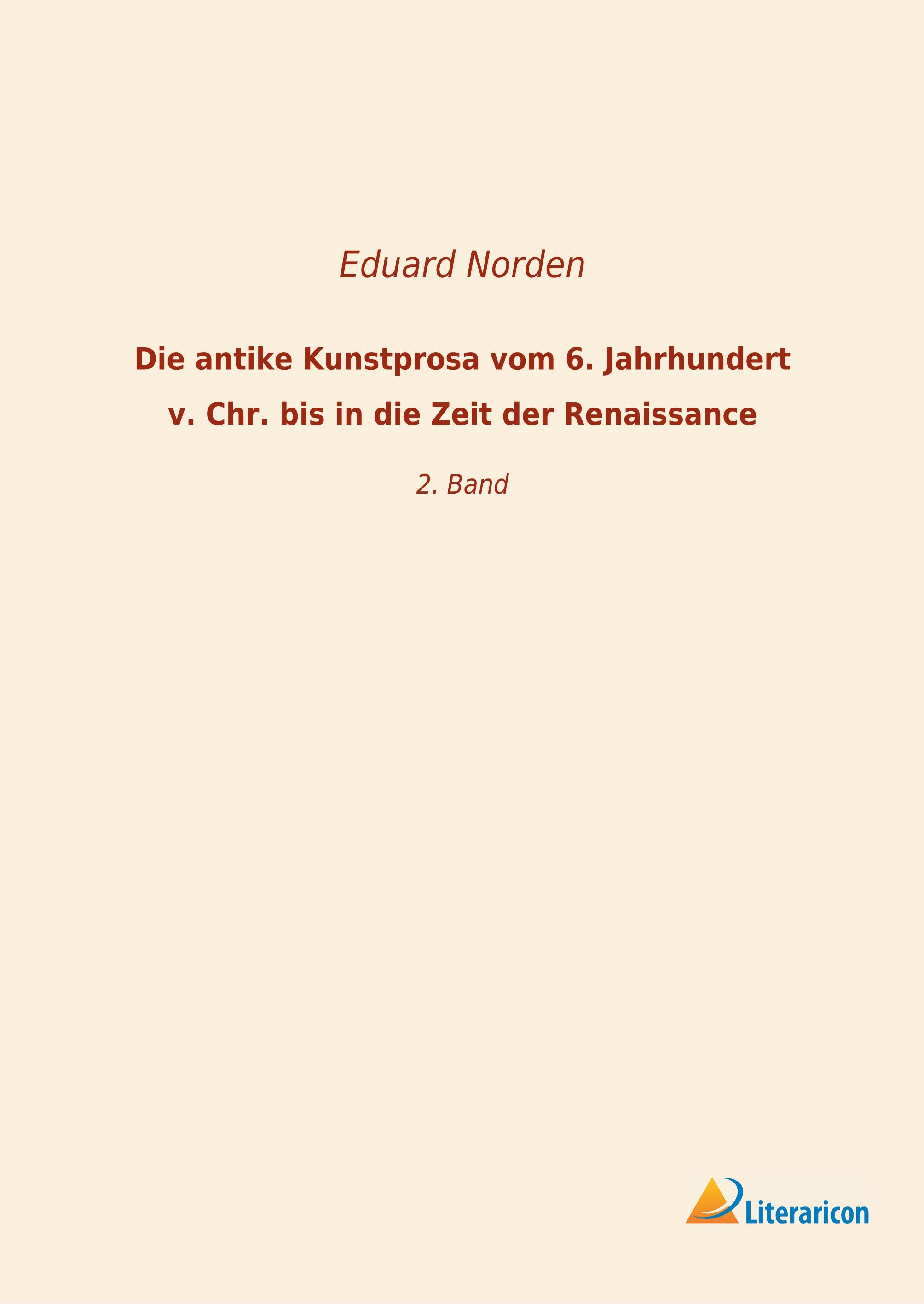 Die antike Kunstprosa vom 6. Jahrhundert v. Chr. bis in die Zeit der Renaissance