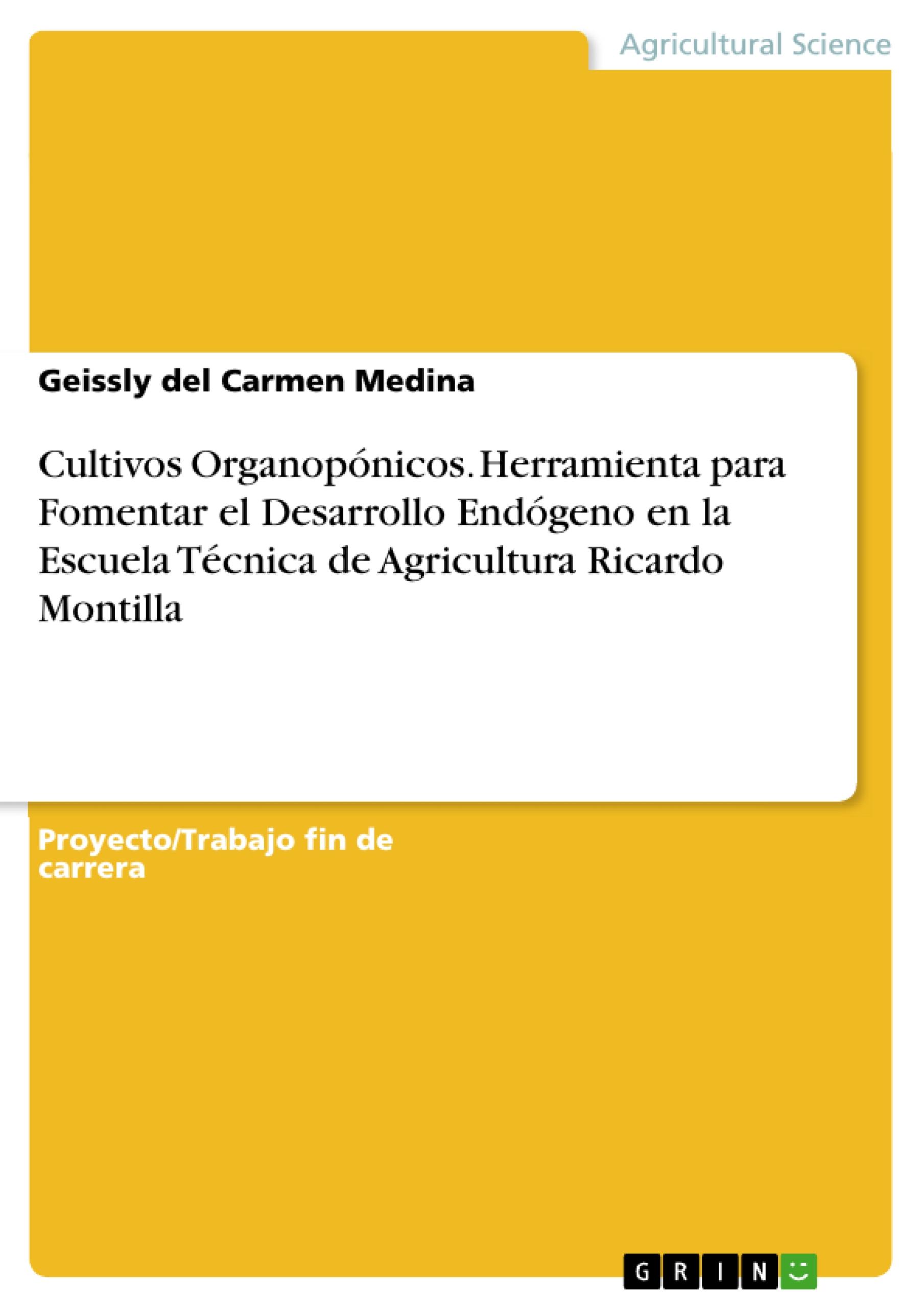 Cultivos Organopónicos. Herramienta para Fomentar el Desarrollo Endógeno en la Escuela Técnica de Agricultura Ricardo Montilla