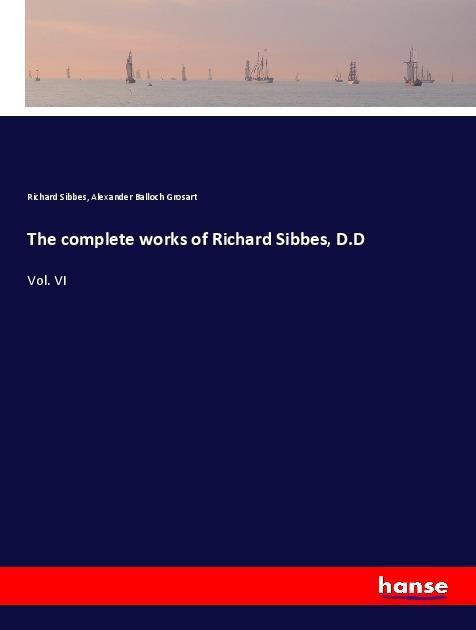 The complete works of Richard Sibbes, D.D