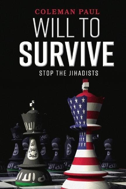 Will to Survive: Stop the Jihadists Volume 1