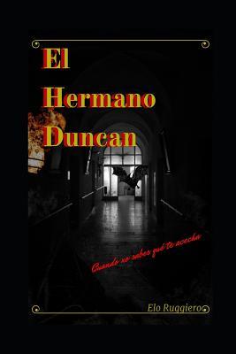 El Hermano Duncan: Cuando No Sabes Qué Te Acecha...