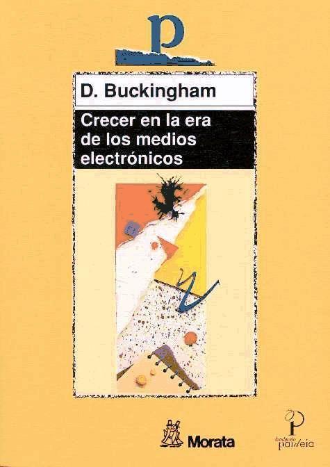 Crecer en la era de los medios electrónicos : tras la muerte de la infancia