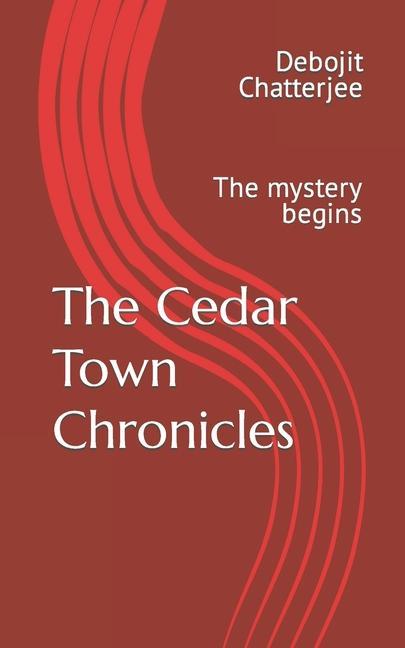 The Cedar Town Chronicles: The mystery begins