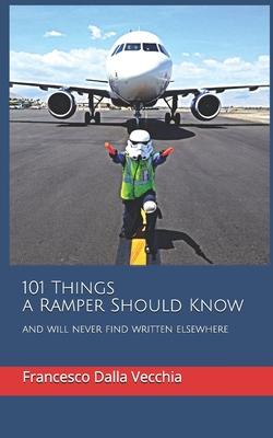 101 Things a Ramper Should Know: and will never find written elsewhere