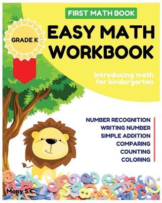 Easy Math Workbook for Kindergarten: First Math Book; Grade K; Introducing Math for Kids 3-5; Number Recognition, Addition, Writing Number, Comparing