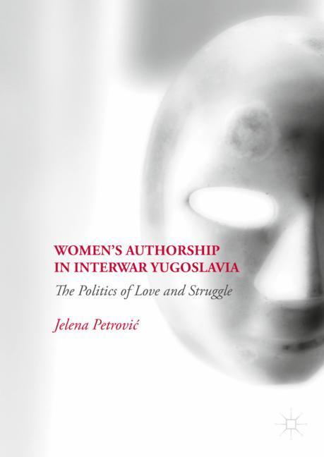 Women¿s Authorship in Interwar Yugoslavia