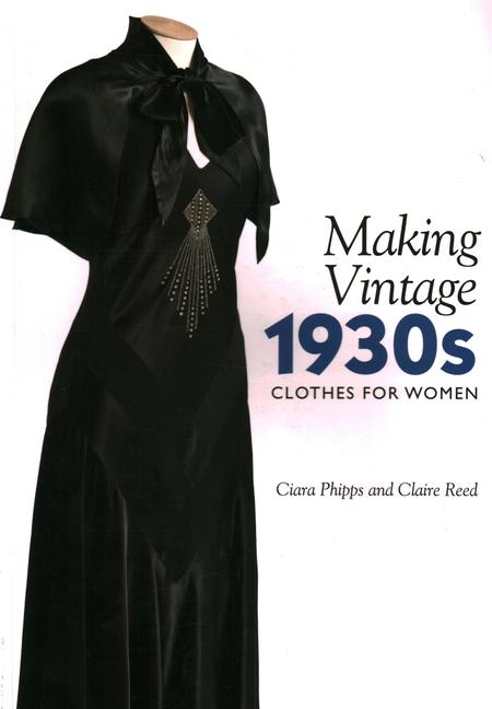 Making Vintage 1930s Clothes for Women