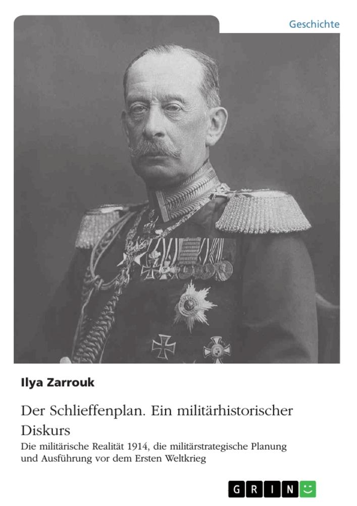 Der Schlieffenplan. Ein militärhistorischer Diskurs