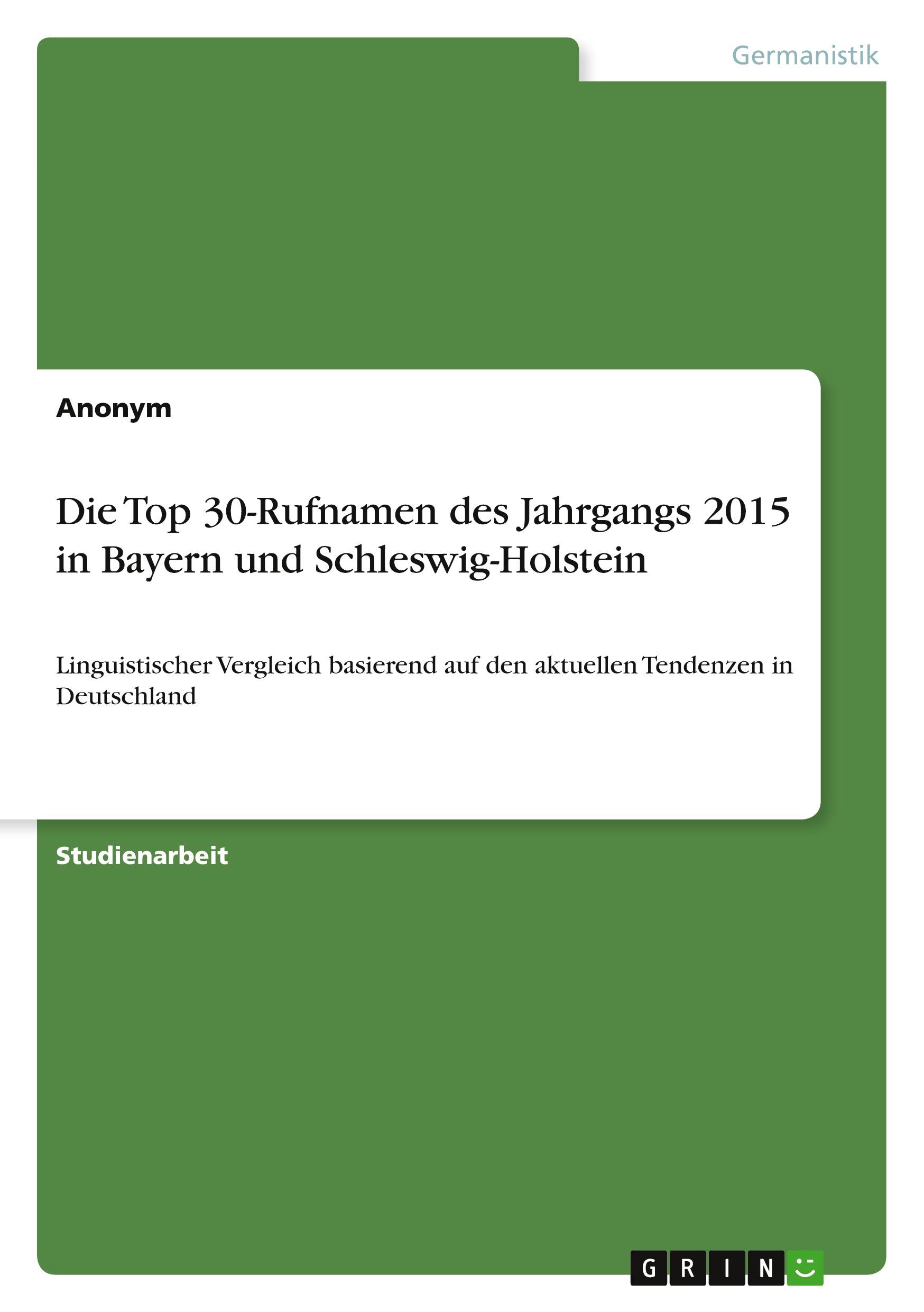 Die Top 30-Rufnamen des Jahrgangs 2015 in Bayern und Schleswig-Holstein