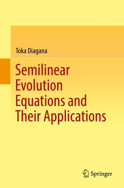 Semilinear Evolution Equations and Their Applications