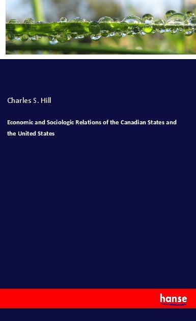 Economic and Sociologic Relations of the Canadian States and the United States