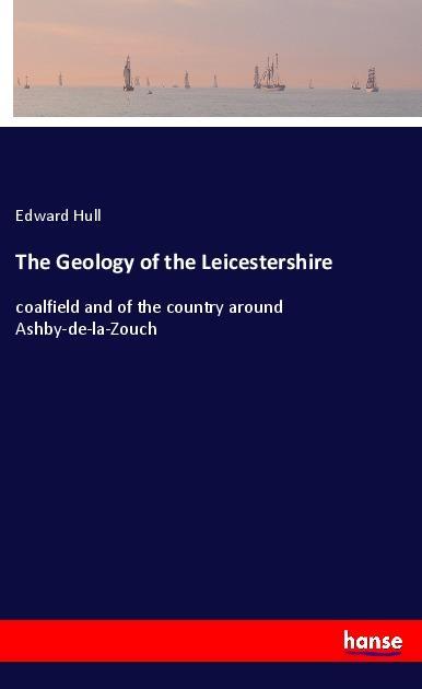 The Geology of the Leicestershire