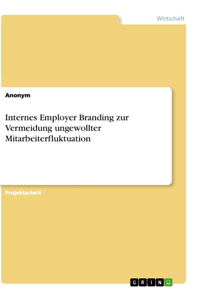 Internes Employer Branding zur Vermeidung ungewollter Mitarbeiterfluktuation