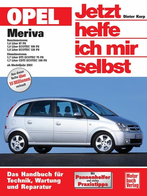 Opel Meriva ab Modelljahr 2003. Jetzt helfe ich mir selbst