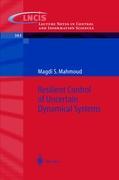 Resilient Control of Uncertain Dynamical Systems