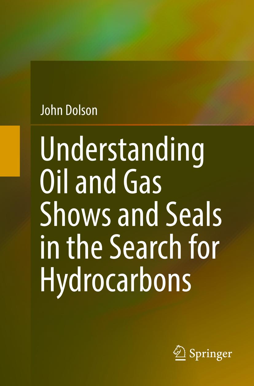 Understanding Oil and Gas Shows and Seals in the Search for Hydrocarbons