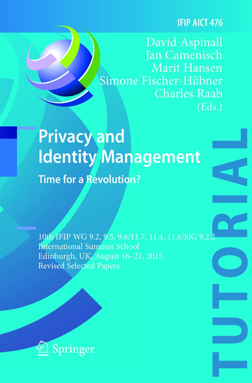 Privacy and Identity Management. Time for a Revolution?